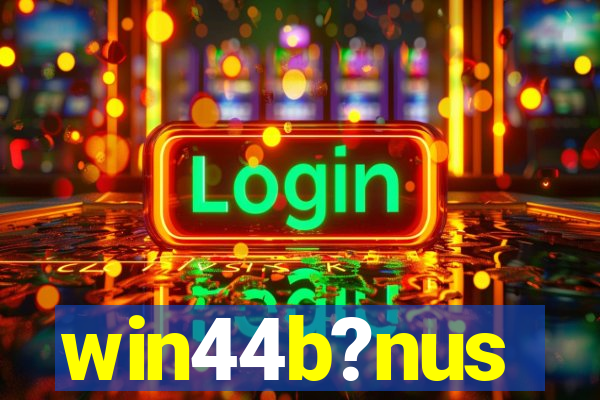 win44b?nus