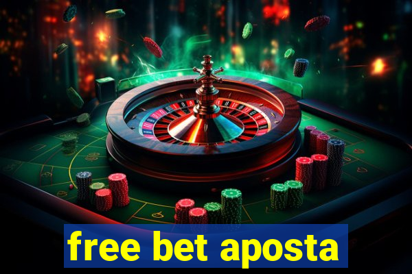 free bet aposta