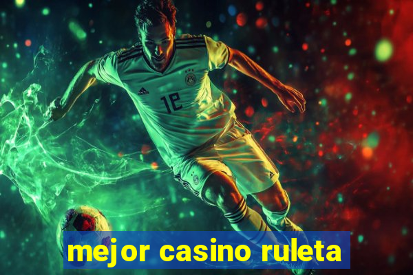 mejor casino ruleta