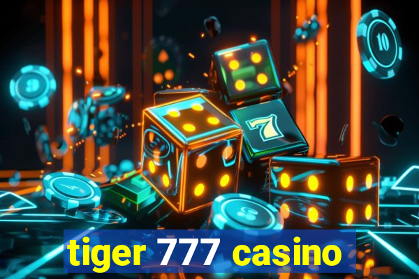 tiger 777 casino