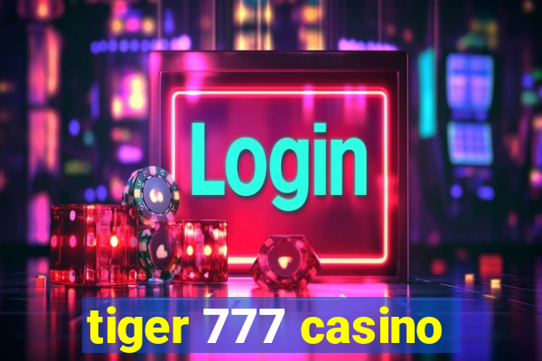 tiger 777 casino