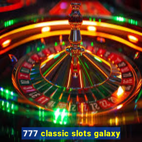 777 classic slots galaxy