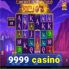 9999 casino