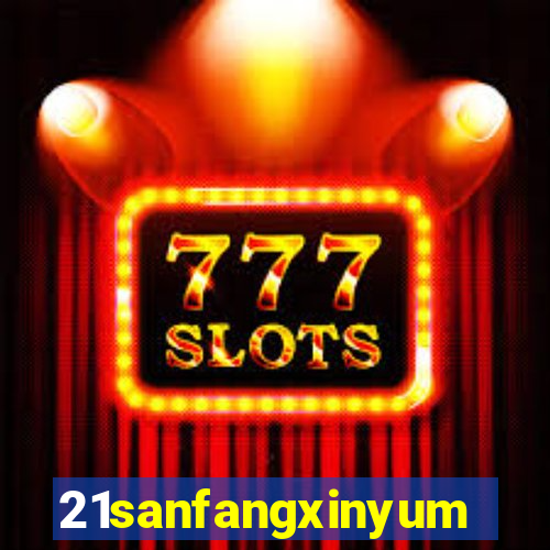 21sanfangxinyuming.com