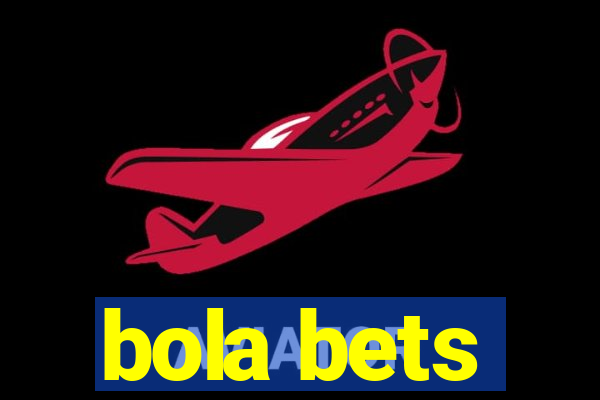 bola bets