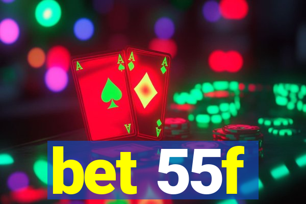 bet 55f