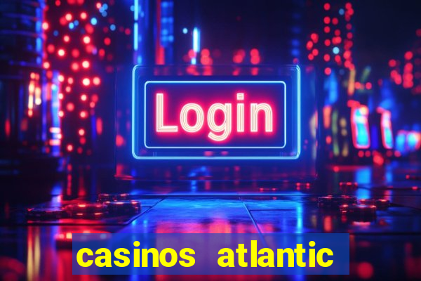 casinos atlantic city new jersey