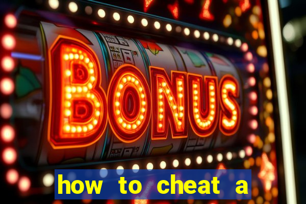 how to cheat a slot machine