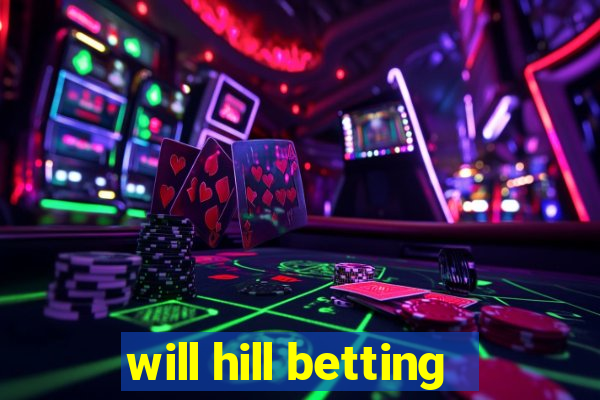 will hill betting