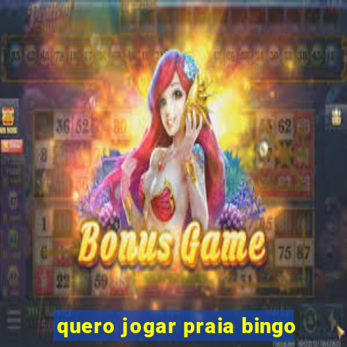 quero jogar praia bingo