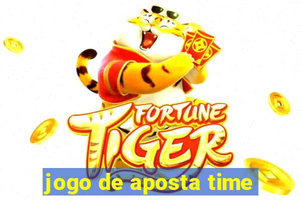 jogo de aposta time