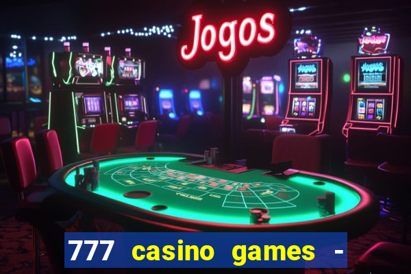 777 casino games - slots games