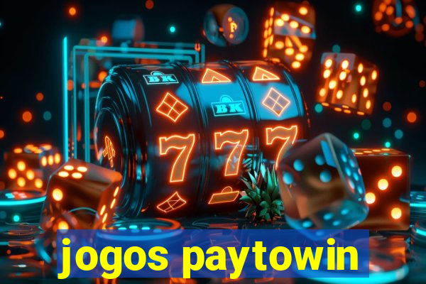 jogos paytowin