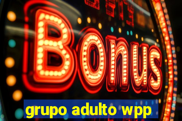 grupo adulto wpp