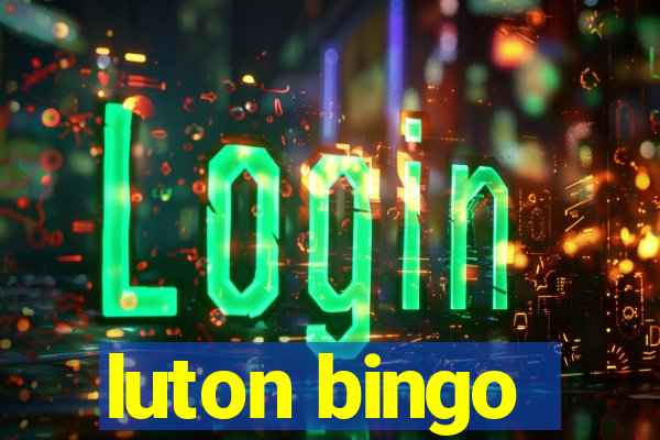 luton bingo