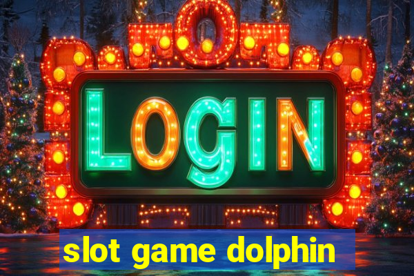 slot game dolphin