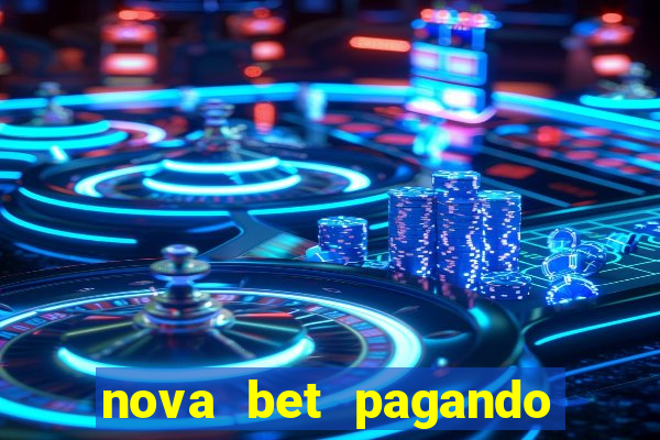 nova bet pagando no cadastro