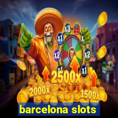 barcelona slots