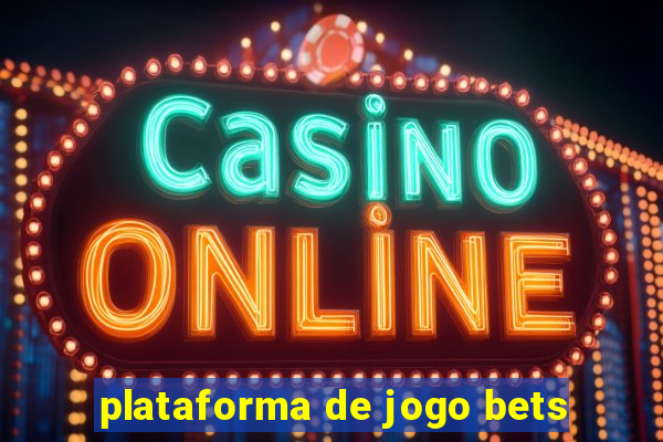 plataforma de jogo bets