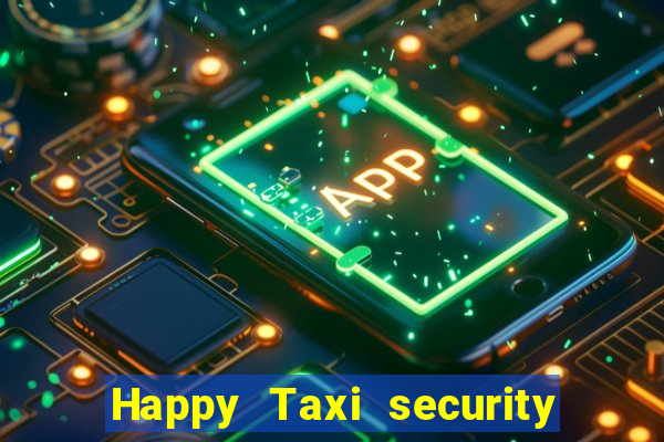 Happy Taxi security password road 96 happy