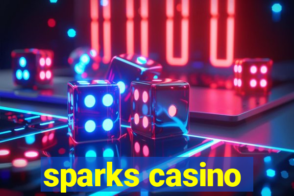 sparks casino