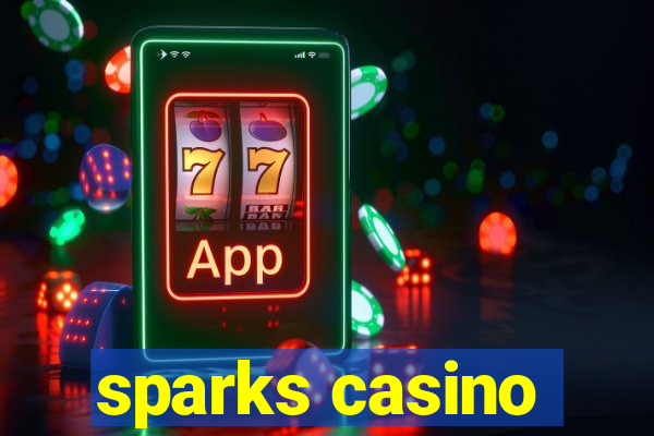 sparks casino