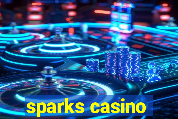 sparks casino