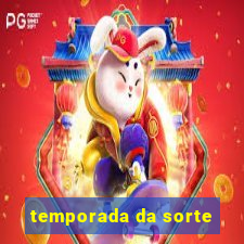 temporada da sorte