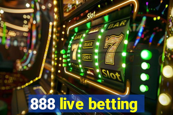 888 live betting