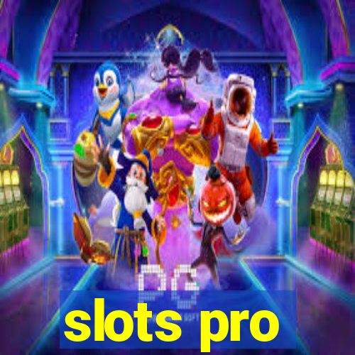 slots pro