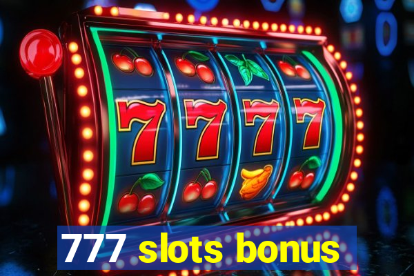 777 slots bonus