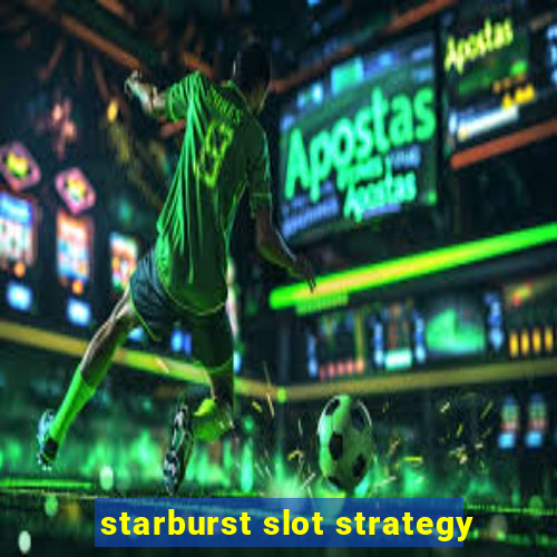 starburst slot strategy