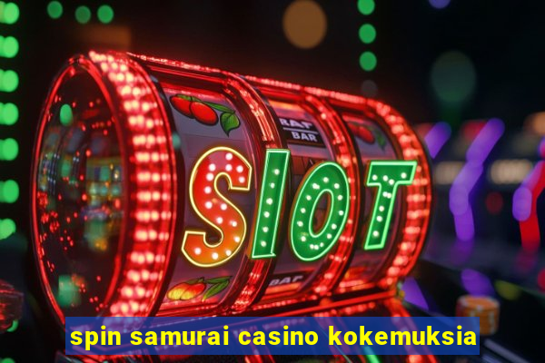 spin samurai casino kokemuksia