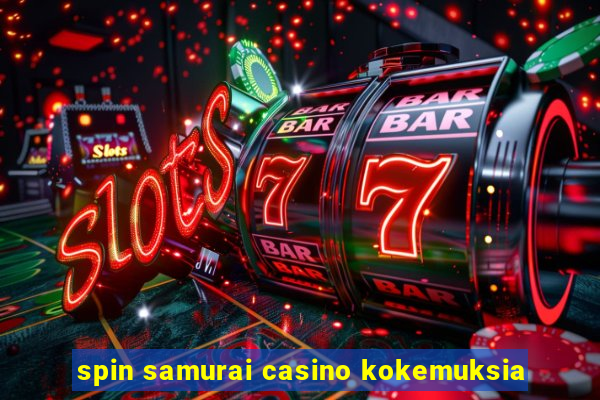 spin samurai casino kokemuksia