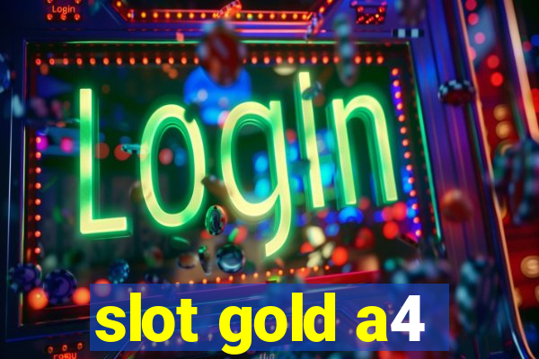 slot gold a4