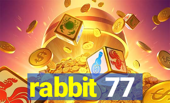 rabbit 77