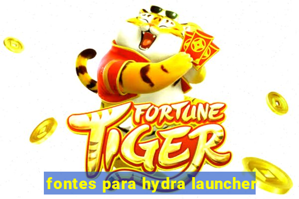 fontes para hydra launcher