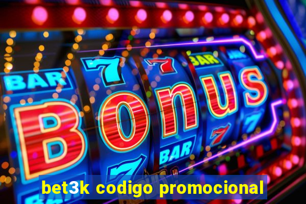 bet3k codigo promocional