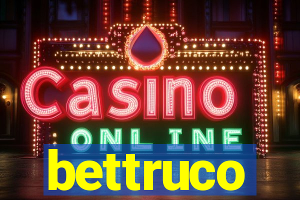 bettruco