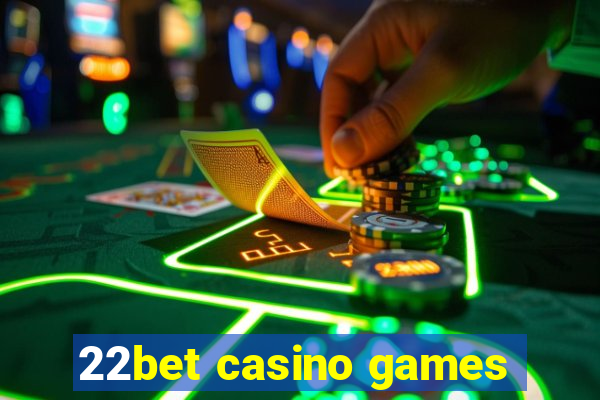 22bet casino games