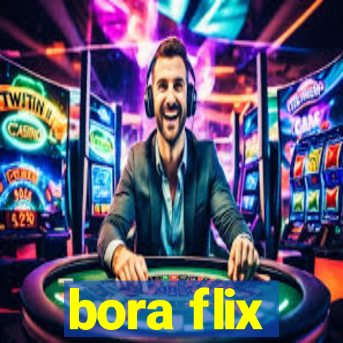 bora flix