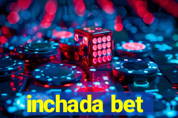 inchada bet