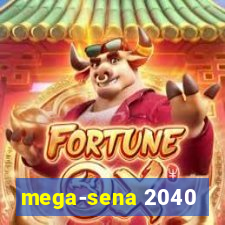 mega-sena 2040