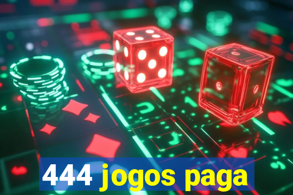 444 jogos paga