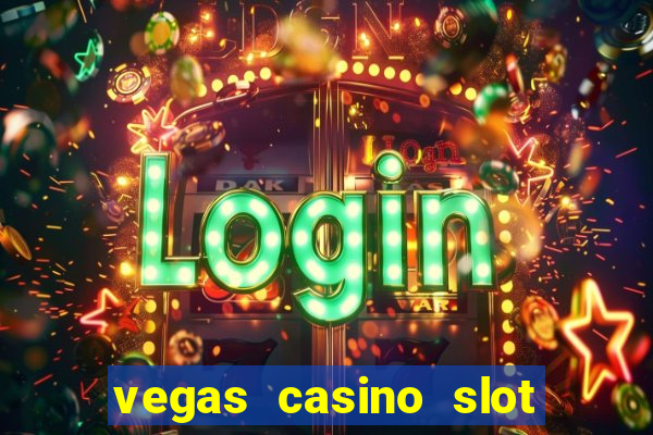 vegas casino slot games free