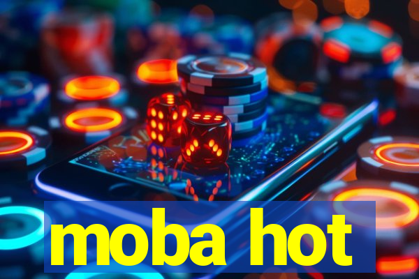 moba hot