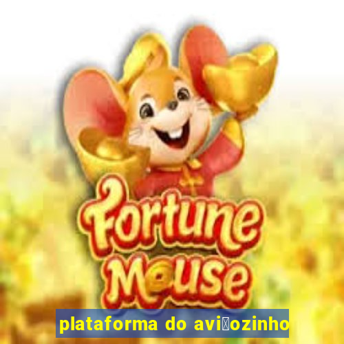 plataforma do avi茫ozinho