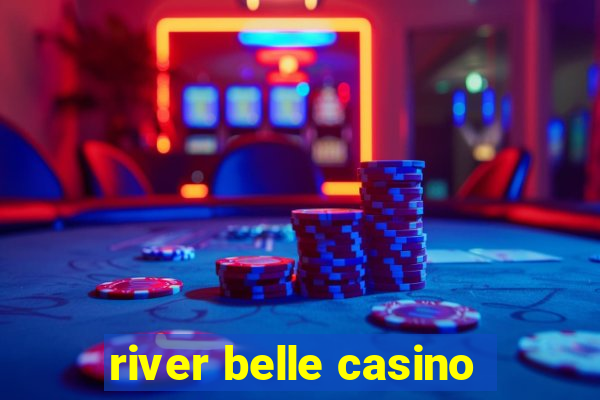 river belle casino