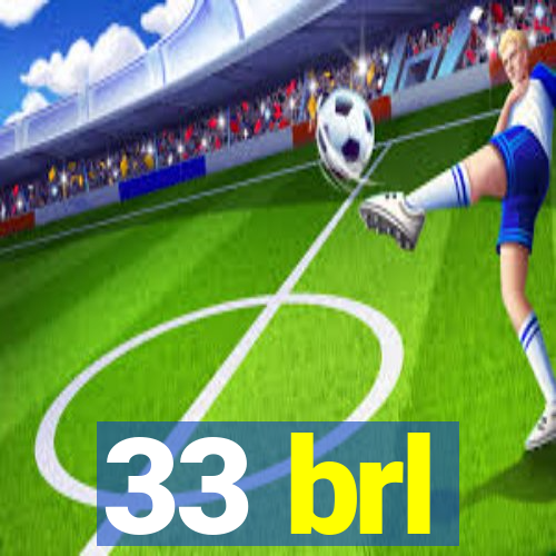 33 brl