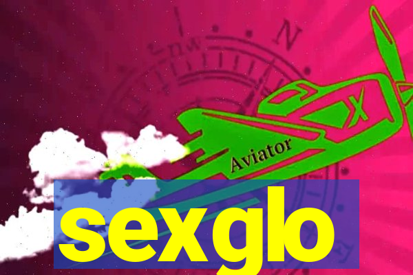 sexglo